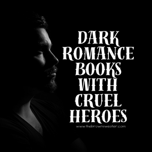 dark romance books with cruel heroes